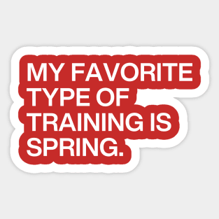 Favorite Type Of Training Sticker